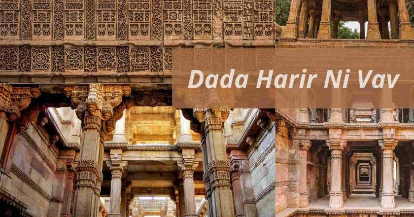Dada Harir Ni Vav Ahmedabad History, Timings, Entry Fee, How to Reach