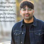 Malhar Thakar Biography – Movie List, Age,TV Shows, Web Series, Achivement