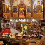 Aina Mahal Bhuj Timings, Entry Fee, History, Architecture, How To Reach