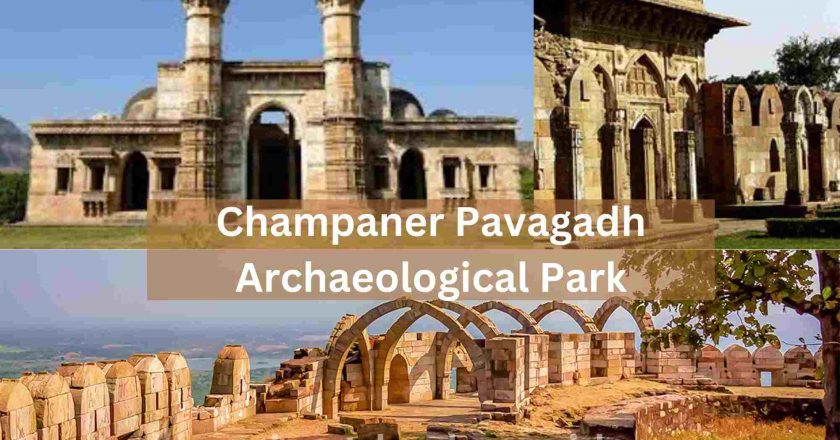Champaner – Pavagadh Archaeological Park Timings, History, Ticket Price