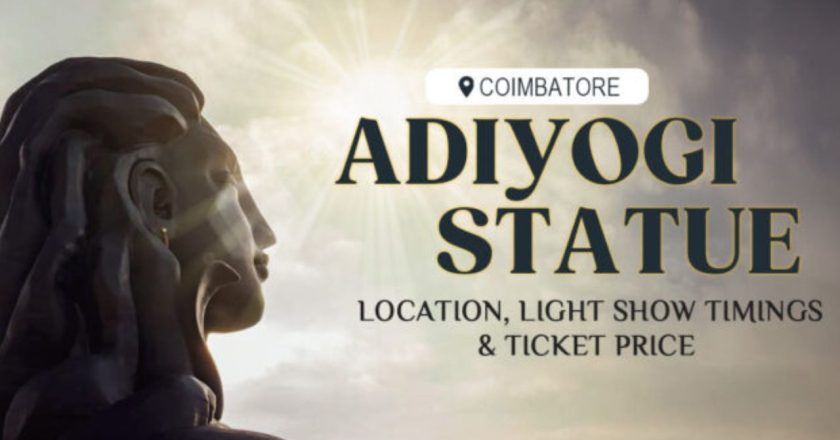 Adiyogi Statue Coimbatore Timings, Ticket Price Light Show, Location